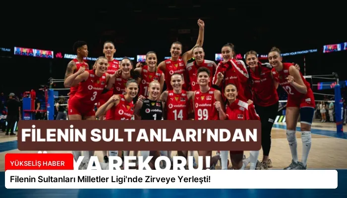 Filenin Sultanları Milletler Ligi’nde Zirveye Yerleşti!