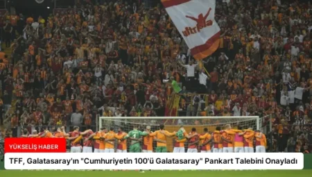 TFF, Galatasaray’ın “Cumhuriyetin 100’ü Galatasaray” Pankart Talebini Onayladı