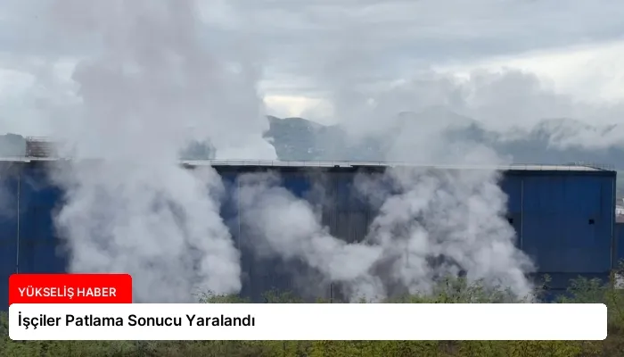 İşçiler Patlama Sonucu Yaralandı