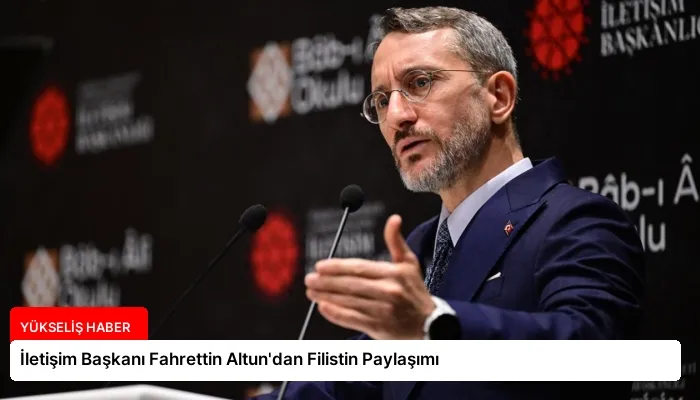 İletişim Başkanı Fahrettin Altun’dan Filistin Paylaşımı