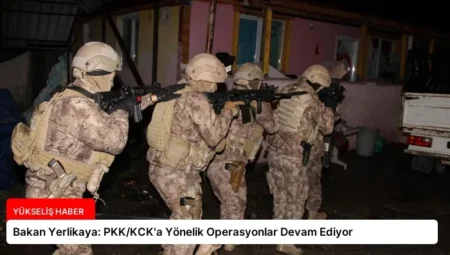 Bakan Yerlikaya: PKK/KCK’a Yönelik Operasyonlar Devam Ediyor