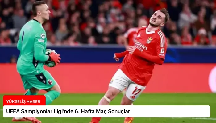UEFA Şampiyonlar Ligi’nde 6. Hafta Maç Sonuçları