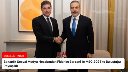 Bakanlık Sosyal Medya Hesabından Fidan’ın Barzani ile MSC 2025’te Buluştuğu Paylaşıldı