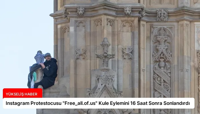 Instagram Protestocusu “Free_all.of.us” Kule Eylemini 16 Saat Sonra Sonlandırdı