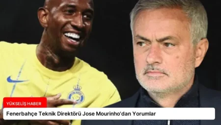 Fenerbahçe Teknik Direktörü Jose Mourinho’dan Yorumlar