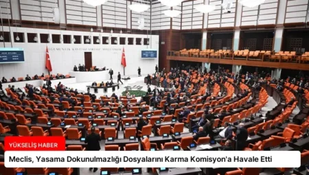 Meclis, Yasama Dokunulmazlığı Dosyalarını Karma Komisyon’a Havale Etti