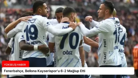 Fenerbahçe, Bellona Kayserispor’u 6-2 Mağlup Etti