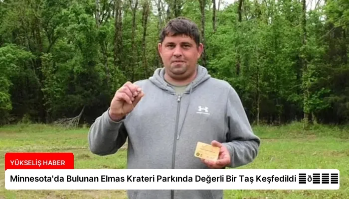 Minnesota’da Bulunan Elmas Krateri Parkında Değerli Bir Taş Keşfedildi ⏬👇