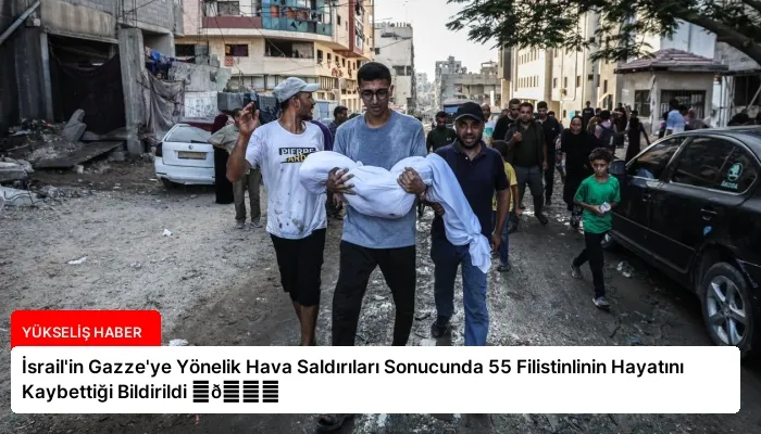 İsrail’in Gazze’ye Yönelik Hava Saldırıları Sonucunda 55 Filistinlinin Hayatını Kaybettiği Bildirildi ⏬👇
