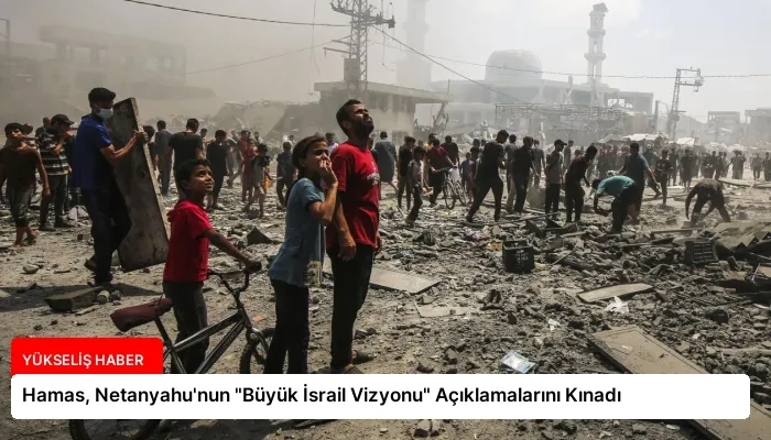 Hamas, Netanyahu’nun “Büyük İsrail Vizyonu” Açıklamalarını Kınadı