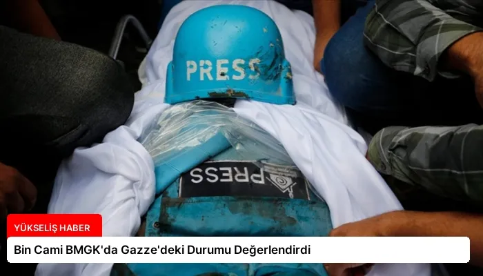 Bin Cami BMGK’da Gazze’deki Durumu Değerlendirdi