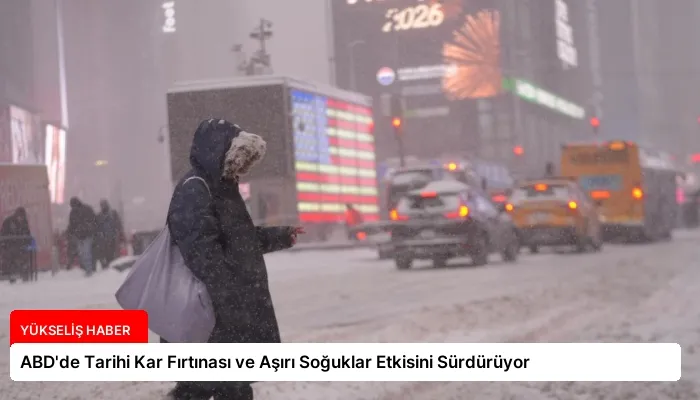 ABD’de Tarihi Kar Fırtınası ve Aşırı Soğuklar Etkisini Sürdürüyor