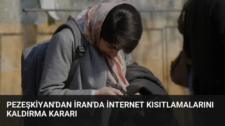 Pezeşkiyan’dan İran’da İnternet Kısıtlamalarını Kaldırma Kararı