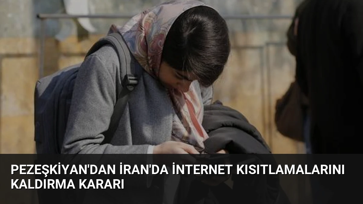 Pezeşkiyan’dan İran’da İnternet Kısıtlamalarını Kaldırma Kararı