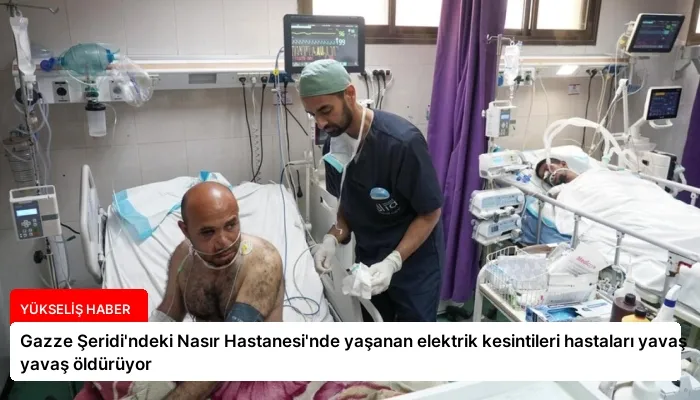 Gazze Şeridi’ndeki Nasır Hastanesi’nde yaşanan elektrik kesintileri hastaları yavaş yavaş öldürüyor