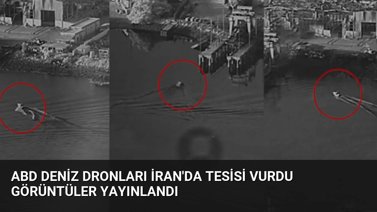 ABD Deniz Dronları İran’da Tesisi Vurdu Görüntüler Yayınlandı