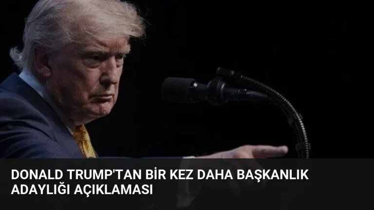 Donald Trump’tan Bir Kez Daha Başkanlık Adaylığı Açıklaması