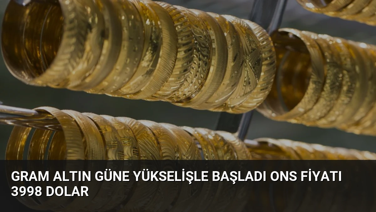 Gram Altın Güne Yükselişle Başladı Ons Fiyatı 3998 Dolar