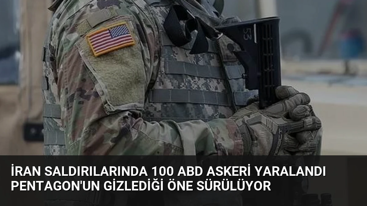 İran saldırılarında 100 ABD askeri yaralandı Pentagon’un gizlediği öne sürülüyor