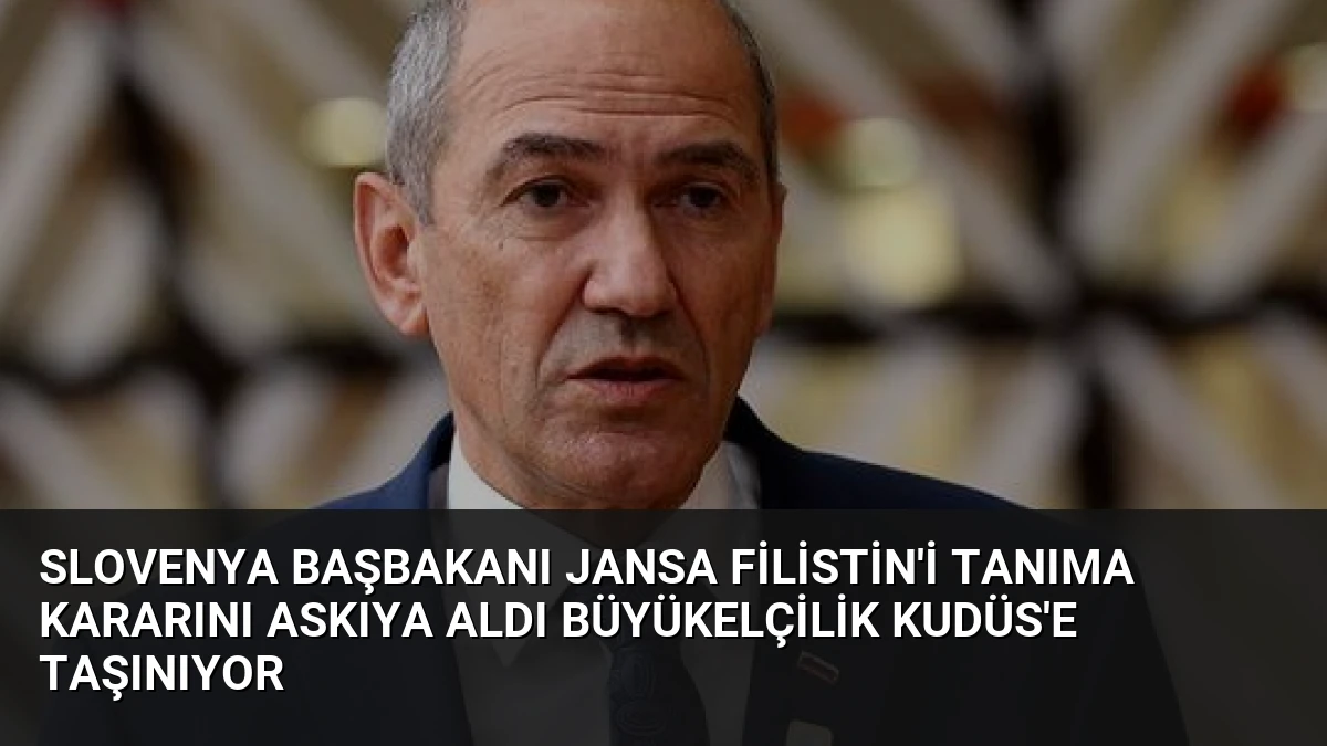 Slovenya Başbakanı Jansa Filistin’i Tanıma Kararını Askıya Aldı Büyükelçilik Kudüs’e Taşınıyor