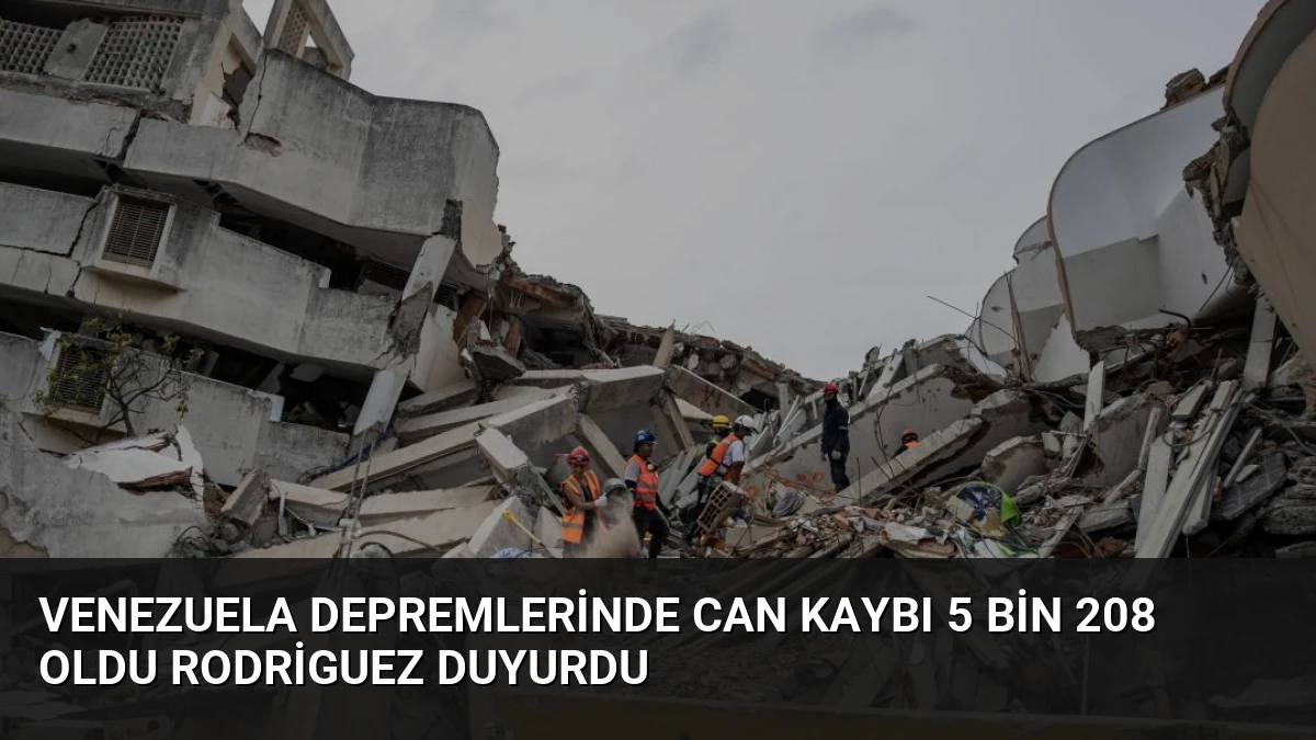 Venezuela Depremlerinde Can Kaybı 5 Bin 208 Oldu Rodriguez Duyurdu