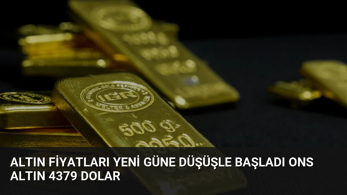 Altın Fiyatları Yeni Güne Düşüşle Başladı Ons Altın 4379 Dolar