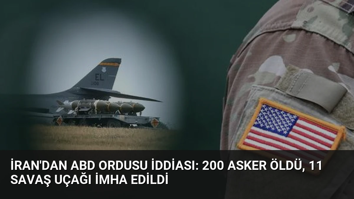 İran’dan ABD Ordusu İddiası: 200 Asker Öldü, 11 Savaş Uçağı İmha Edildi
