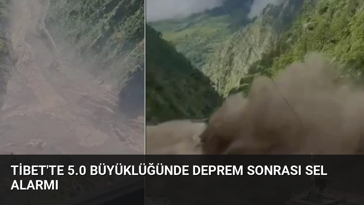Tibet’te 5.0 Büyüklüğünde Deprem Sonrası Sel Alarmı
