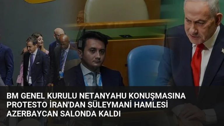 BM Genel Kurulu Netanyahu Konuşmasına Protesto İran’dan Süleymani Hamlesi Azerbaycan Salonda Kaldı