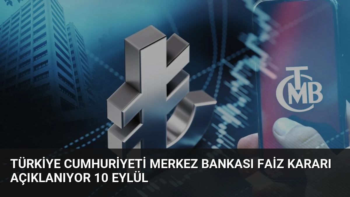 Türkiye Cumhuriyeti Merkez Bankası Faiz Kararı Açıklanıyor 10 Eylül