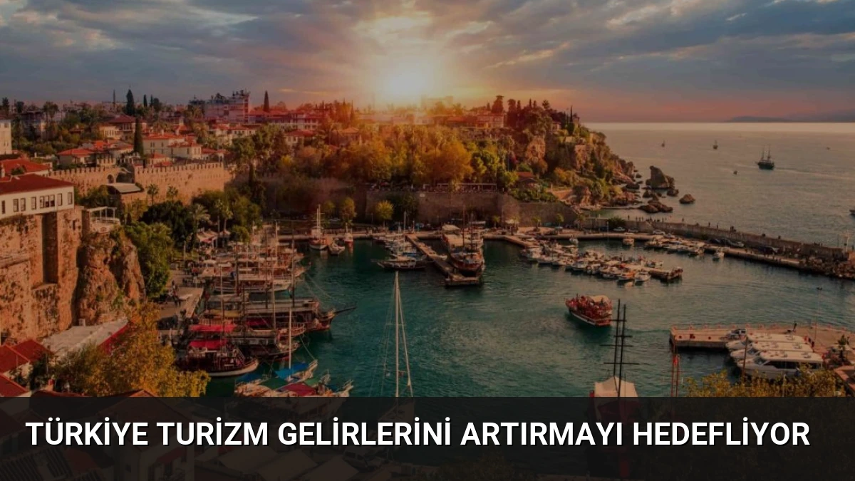 Türkiye Turizm Gelirlerini Artırmayı Hedefliyor