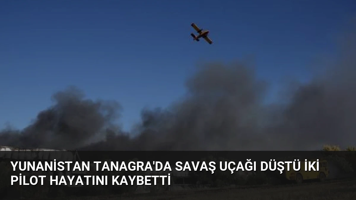 Yunanistan Tanagra’da Savaş Uçağı Düştü İki Pilot Hayatını Kaybetti