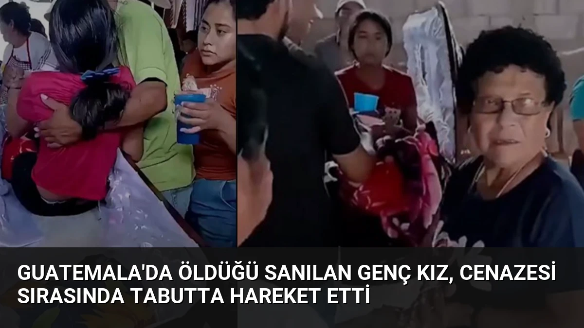 Guatemala’da Öldüğü Sanılan Genç Kız, Cenazesi Sırasında Tabutta Hareket Etti