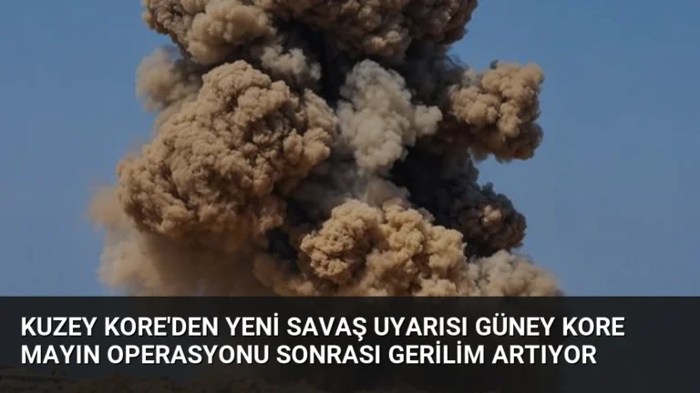 Kuzey Kore’den Yeni Savaş Uyarısı Güney Kore Mayın Operasyonu Sonrası Gerilim Artıyor