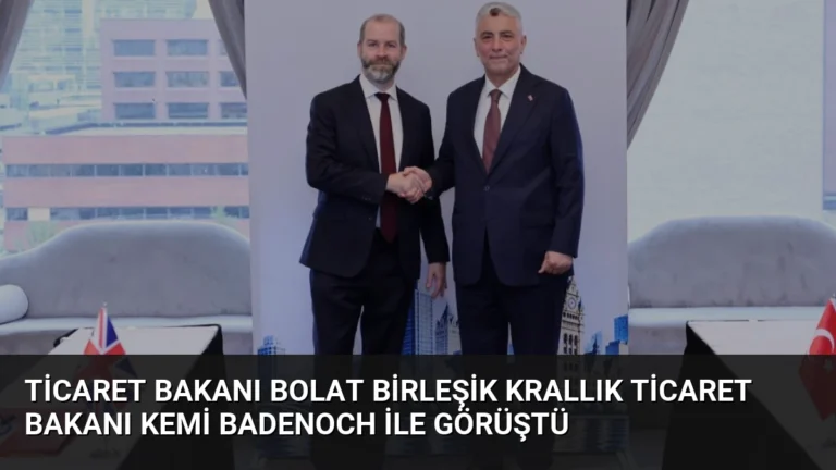 Ticaret Bakanı Bolat Birleşik Krallık Ticaret Bakanı Kemi Badenoch ile Görüştü
